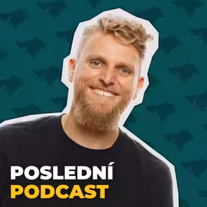 POSLEDNÍ PODCAST