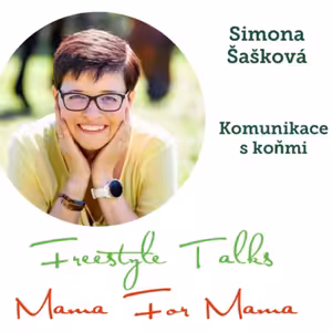 Koučování s koňmi / Simona Šašková / Freestyle Talks #epizoda14 #promorozhovor