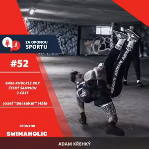 Za oponou sportu #52 - Josef "Berseker" Hála - ŠAMPIÓN českého bare-knuckle boxu (2. část)