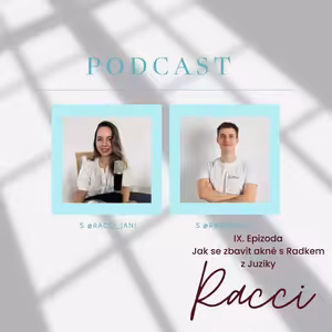 IX. Epizoda - Jak se zbavit akné s Radkem z Juziky