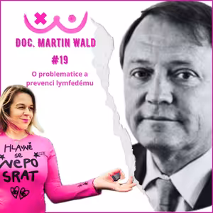 Martin Wald - O problematice a prevenci lymfedému