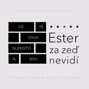 Osud, tajemství a Bůh (Ester 4:13-17)