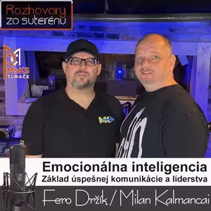 Rozhovory zo suterénu 31 - Emocionálna inteligencia - Základ úspešnej komunikácie a líderstva (F. Držík, M. Kalmancai)