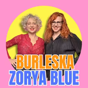 #22 Zorya Blue – burleska, svoboda těla a odvaha být sama sebou