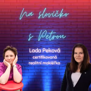 Není makléř jako makléř (Lada Peková, realitní makléřka)