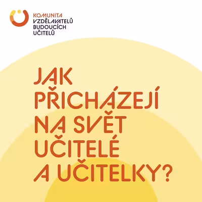 Jak přicházejí na svět učitelé a učitelky?