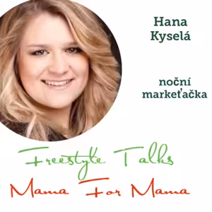 Noční markeťačka Hana Kyselá, Freestyle Talks #promorozhovor #18 #epizoda18