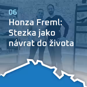 #6 Honza Freml: Stezka jako návrat do života