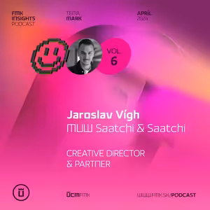 E06 / Na konci dňa je najväčšou hodnotou idea - Jaro Vígh