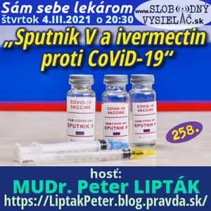 Sám sebe lekárom 258 - 2021-03-04 „Sputnik V a ivermectin proti CoViD-19“