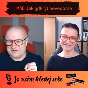 #35 Jak odkrýt nevědomé