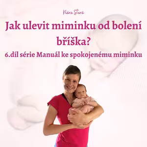 Jak ulevit miminku od bolení bříška