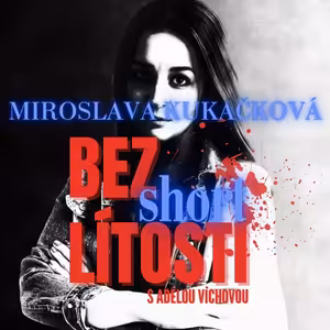 Případ Miroslavy Kukačkové