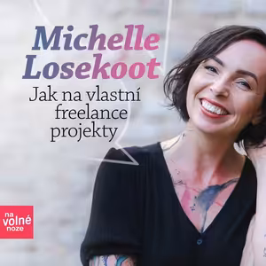Michelle Losekoot: Jak na vlastní freelance projekty