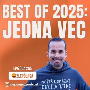 265. Best of 2025: Jedna vec