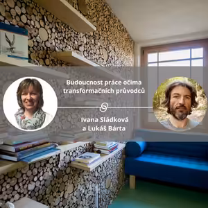 Budoucnost práce očima transformačních průvodců. #akada