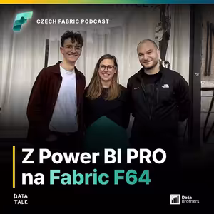 Czech Fabric Podcast, díl #03 Migrace do Microsoft Fabric z Power BI