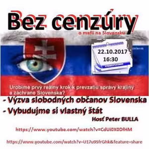 Bez cenzúry 97 - 2017-10-22 VÝZVA SLOBODNÝCH OBČANOV SLOVENSKA - VYBUDUJME SI VLASTNÝ ŠTÁT