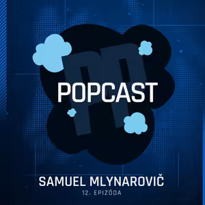 HK Popcast ep. 12: Samuel Mlynarovič