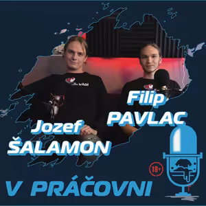 V PRÁČOVNI - 56 - Jozef ŠALAMON a Filip PAVLAC - vojna ukázala pravú tvár ľudí