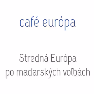 Stredná Európa po maďarských voľbách