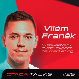 Vilda Franěk: „K úspěchu si dokážu protrpět dost věcí. Work-Life Balance je scam.“ STACA Talks #26