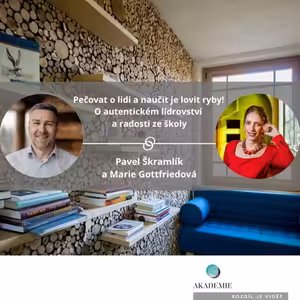 Pečovat o lidi a naučit je lovit ryby! O autentickém lídrovství a radosti ze školy s Marií Gottfriedovou.