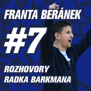 DÍL 7. | FRANTA BERÁNEK