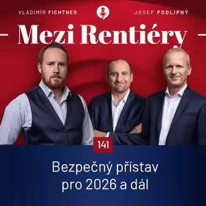 142: Bezpečný přístav pro investory v roce 2025, 2026 a dál 1/2