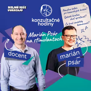 Konzultačné Hodiny ep.31 - Marián Psár na stimulantoch