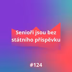 #124 Senioři jsou bez státního příspěvku