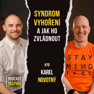 Příznaky deprese a vyhoření? Na tohle si dávejte pozor! Svou zkušenost sdílí Karel Novotný | Inspiro