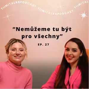 “Nemůžeme tu být pro všechny” - Tiimitalks EP.27, Jak propojit angličtinu a seberozvoj ft. Nebifluj