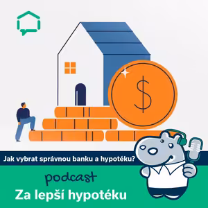 186. Jak vybrat správnou banku a hypotéku?