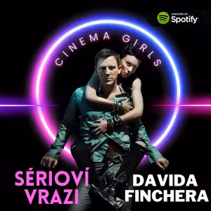 #51 Cinema girls - Sériový vrazi Davida Finchera