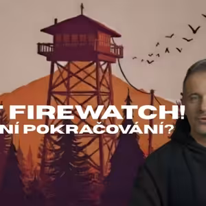 10 let mystery hry Firewatch! Proč není pokračování?