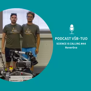 Podcast VŠB-TUO #44 – Science is calling – RoverOva