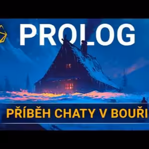 Příběh chaty v bouři | Kampaň 3 - Na tahu | Prolog