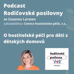 O hostitelské péči pro děti z dětských domovů se Zuzanou Larsson, Martinem a Petrem
