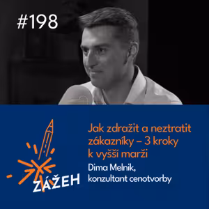 198 | Dima Melnik | Jak zdražit a neztratit zákazníky - 3 kroky k vyšší marži