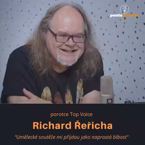 Richard Řeřicha - porotce Top Voice: Umělecké soutěže mi přijdou jako naprostá blbost