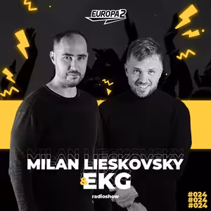 EKG & MILAN LIESKOVSKY RADIO SHOW 24 / EUROPA 2