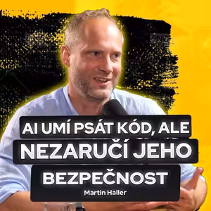 AI umí psát kód, ale nezaručí jeho bezpečnost – security v době AI 6/6