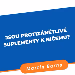 Podcast - Proti zánětlivé stravování a suplementy