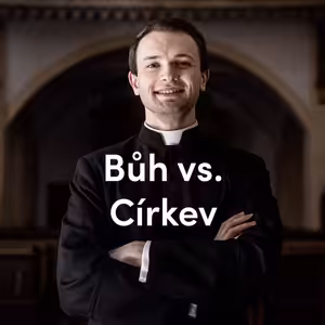 Bůh vs. Církev | 6. neděle velikonoční | Kázání Patera Pepy