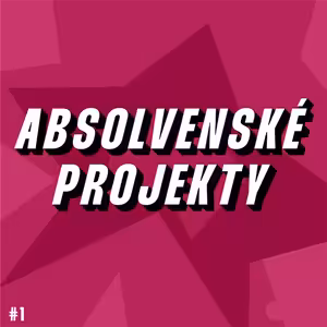 #SPECIÁL Absolventské projekty