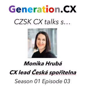 Generation.CX S01E03 Česká spořitelna & Monika Hrubá