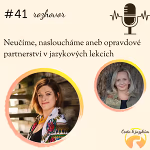 #41 Neučíme, nasloucháme aneb opravdové partnerství v jazykových lekcích