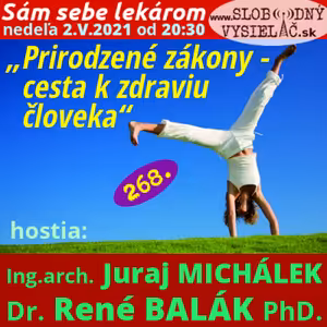 Sám sebe lekárom 268 - 2021-05-02 „Prirodzené zákony – cesta k zdraviu človeka“