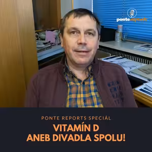 Ponte reports SPECIÁL: VITAMÍN D ANEB DIVADLA SPOLU!